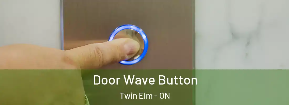  Door Wave Button Twin Elm - ON