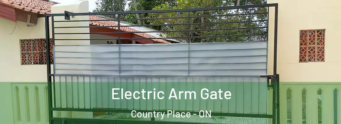  Electric Arm Gate Country Place - ON