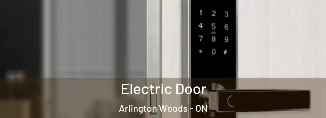 Electric Door Arlington Woods - ON