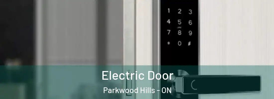  Electric Door Parkwood Hills - ON