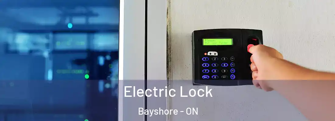  Electric Lock Bayshore - ON