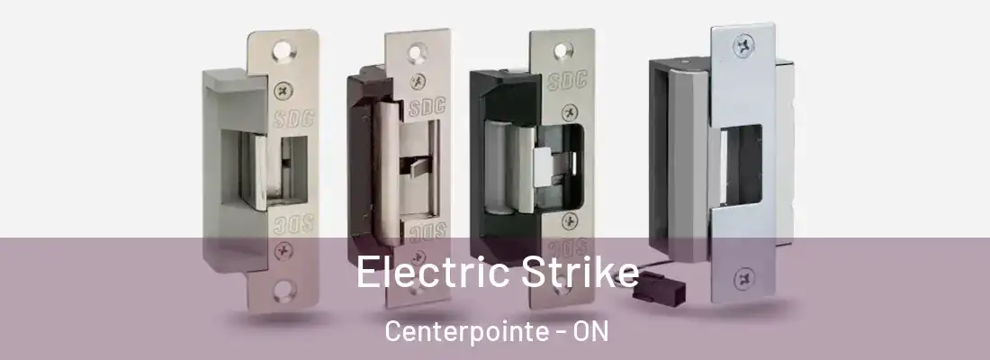  Electric Strike Centerpointe - ON
