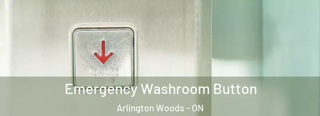  Emergency Washroom Button Arlington Woods - ON