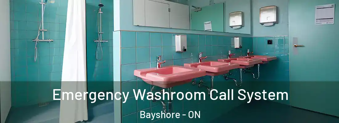  Emergency Washroom Call System Bayshore - ON