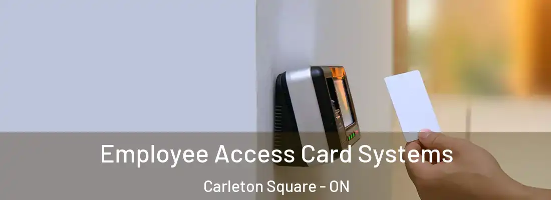  Employee Access Card Systems Carleton Square - ON