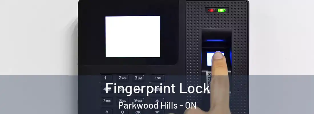  Fingerprint Lock Parkwood Hills - ON