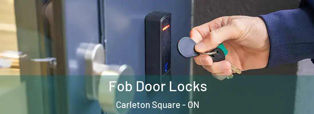  Fob Door Locks Carleton Square - ON