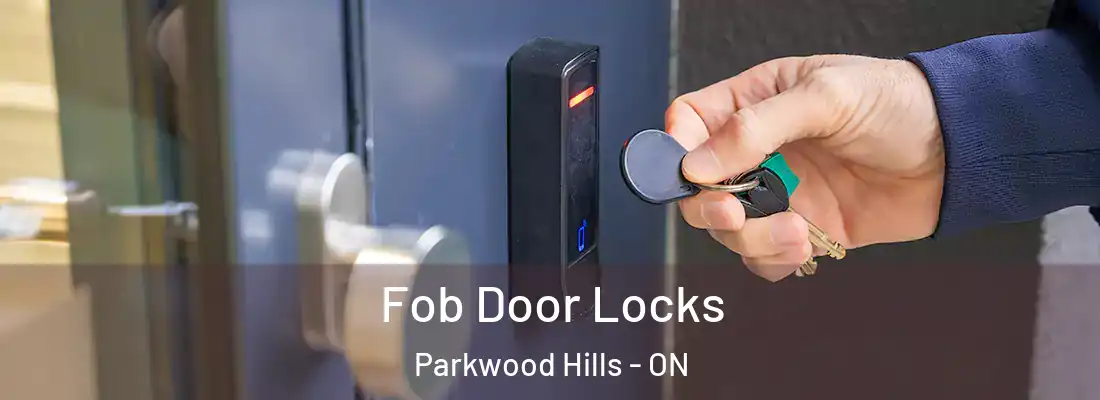  Fob Door Locks Parkwood Hills - ON