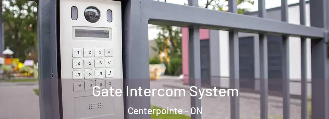  Gate Intercom System Centerpointe - ON
