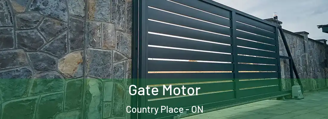  Gate Motor Country Place - ON