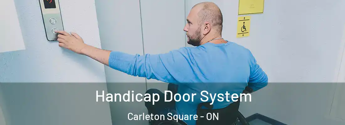  Handicap Door System Carleton Square - ON