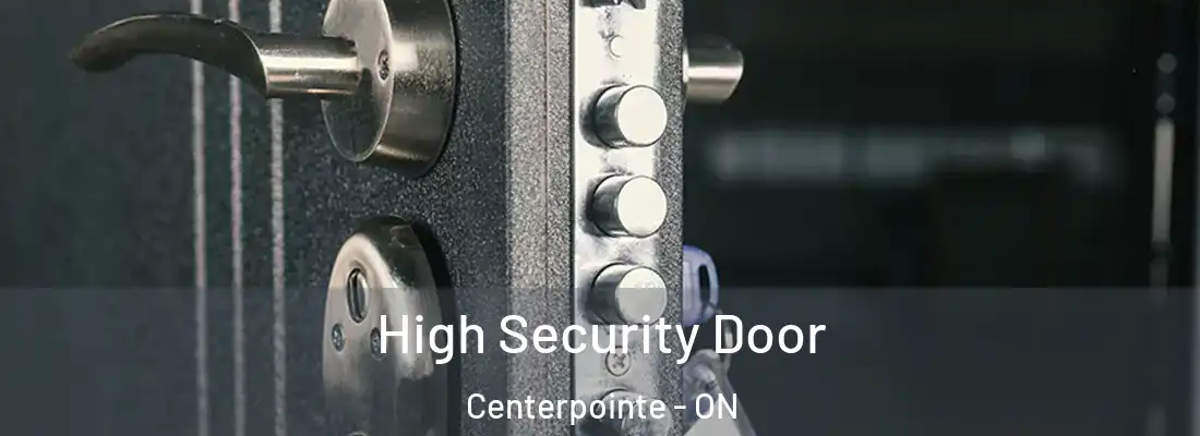  High Security Door Centerpointe - ON