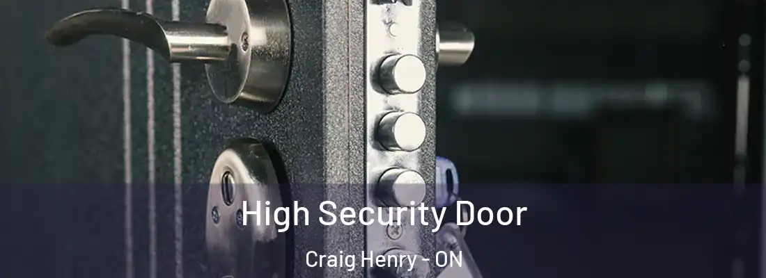  High Security Door Craig Henry - ON