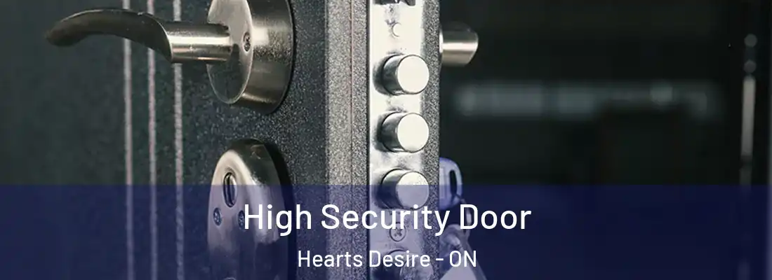  High Security Door Hearts Desire - ON