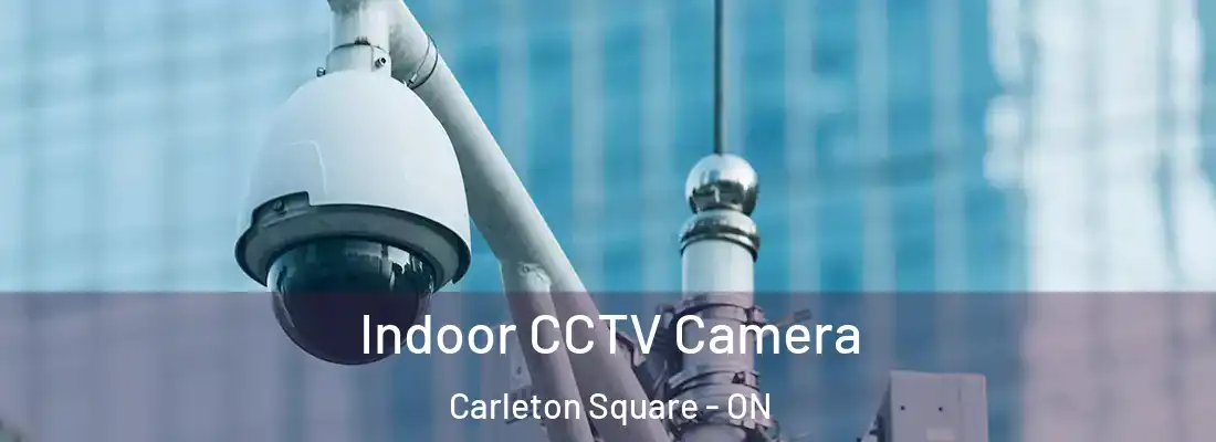  Indoor CCTV Camera Carleton Square - ON