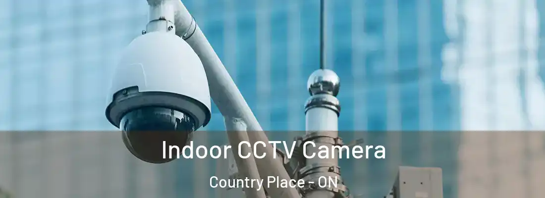  Indoor CCTV Camera Country Place - ON