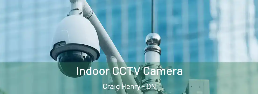  Indoor CCTV Camera Craig Henry - ON