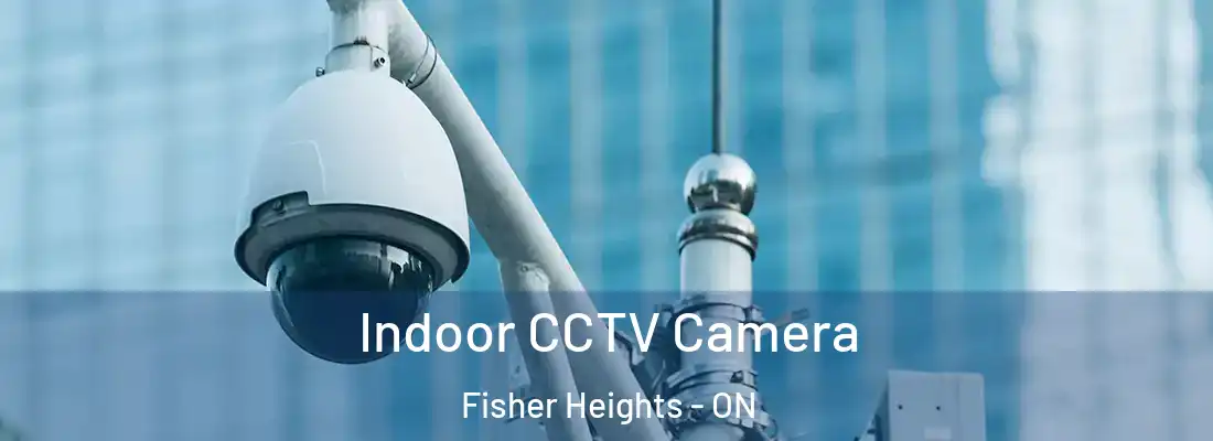  Indoor CCTV Camera Fisher Heights - ON