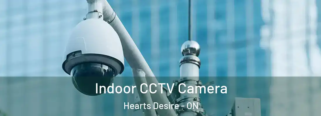  Indoor CCTV Camera Hearts Desire - ON