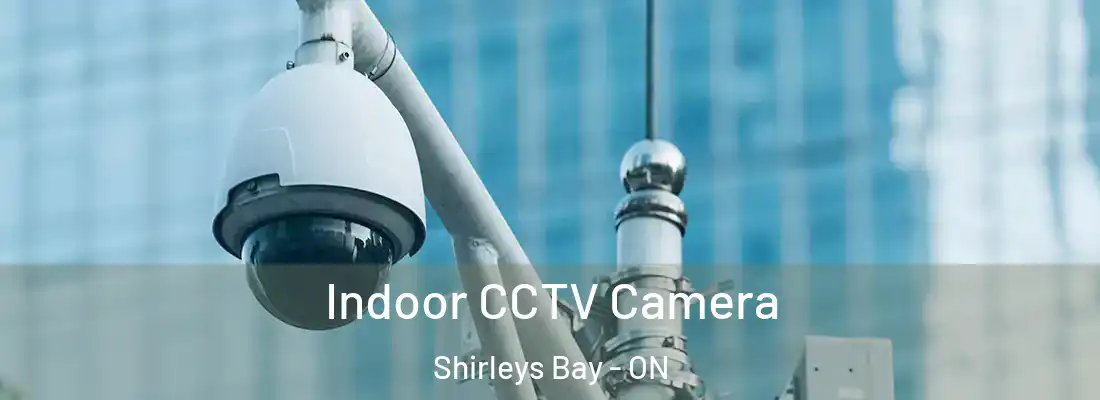  Indoor CCTV Camera Shirleys Bay - ON