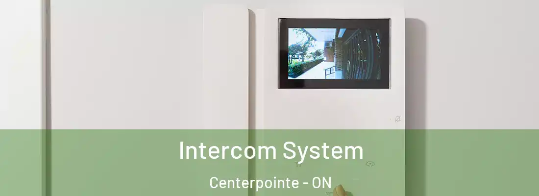  Intercom System Centerpointe - ON