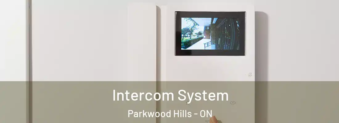  Intercom System Parkwood Hills - ON