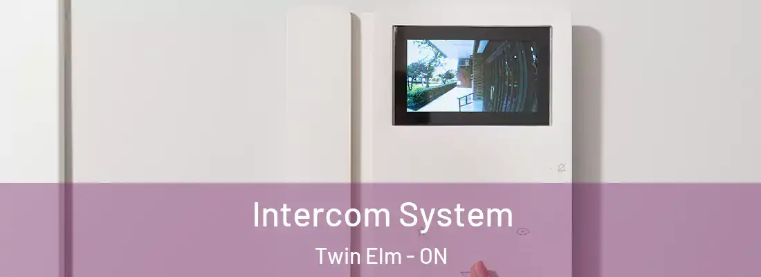  Intercom System Twin Elm - ON