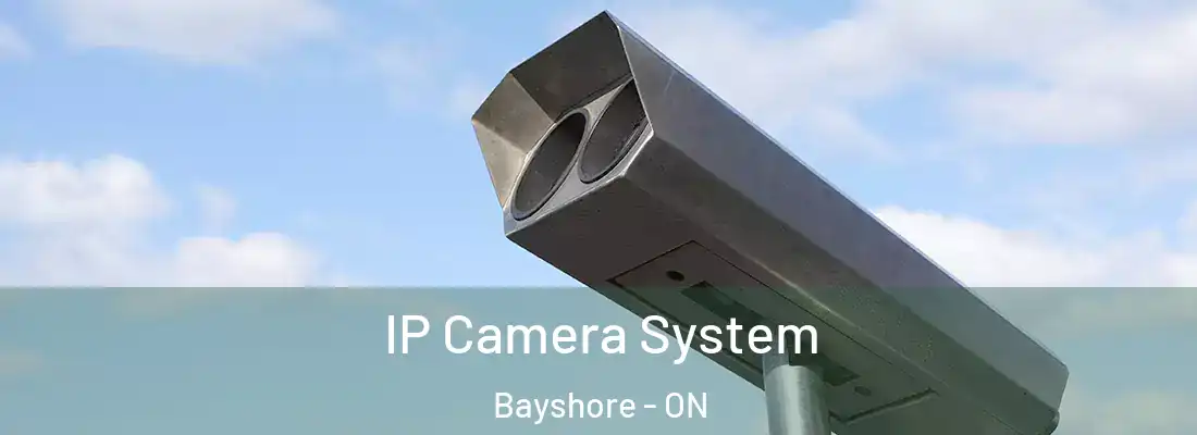  IP Camera System Bayshore - ON