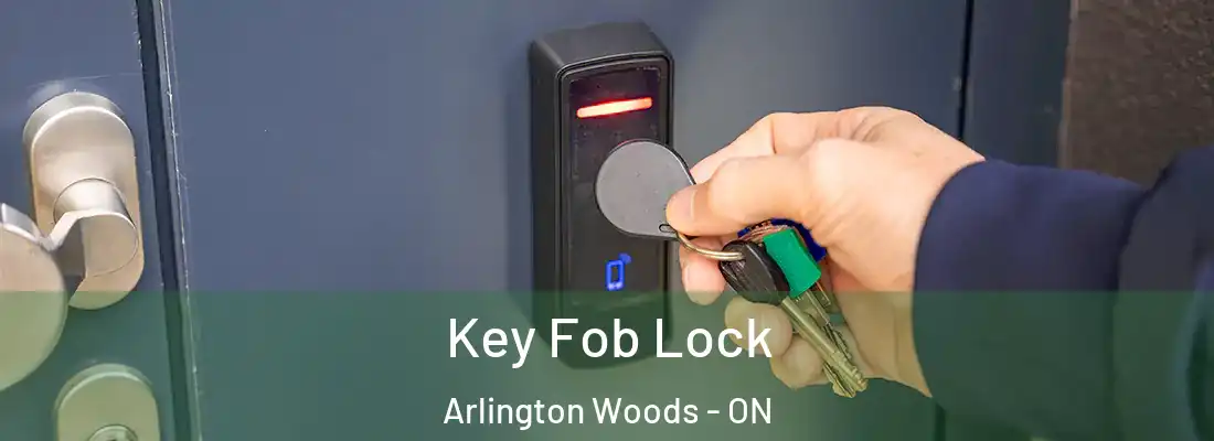  Key Fob Lock Arlington Woods - ON