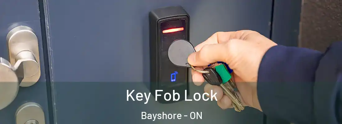  Key Fob Lock Bayshore - ON