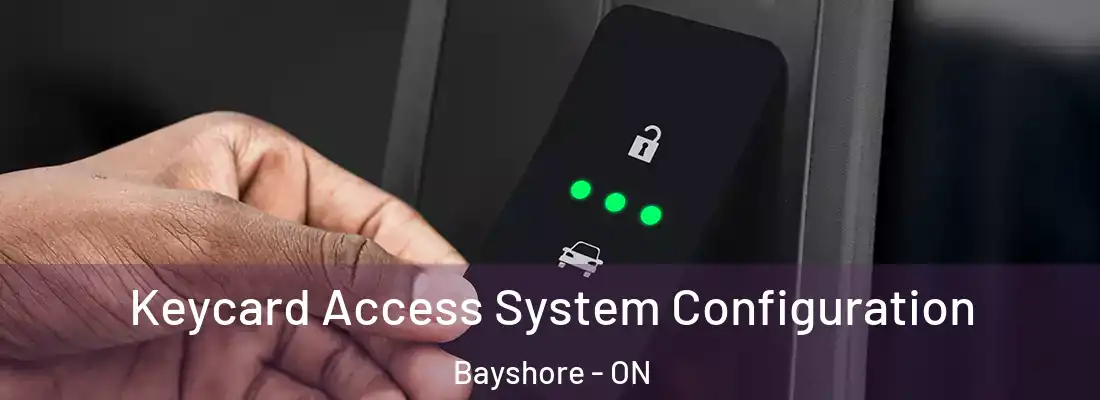  Keycard Access System Configuration Bayshore - ON