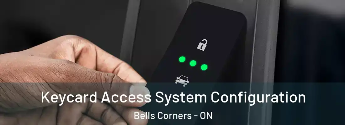  Keycard Access System Configuration Bells Corners - ON