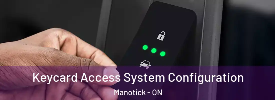  Keycard Access System Configuration Manotick - ON