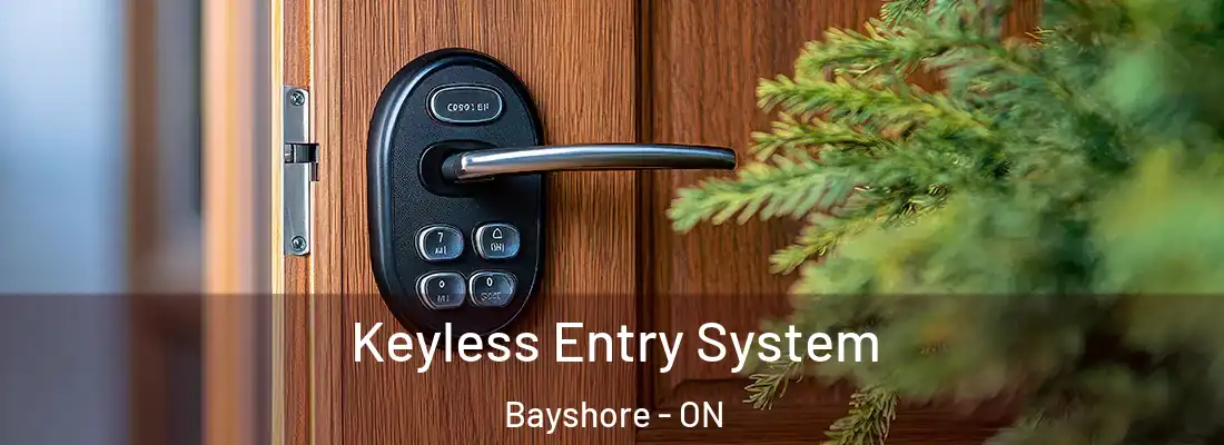  Keyless Entry System Bayshore - ON