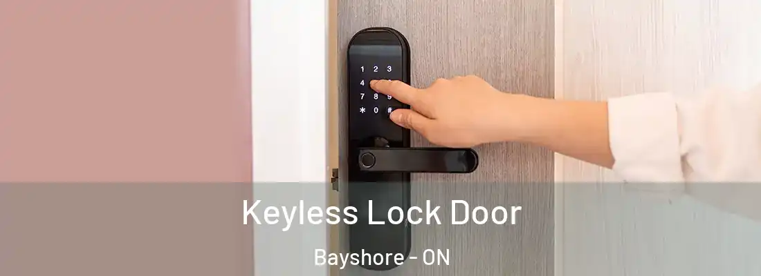  Keyless Lock Door Bayshore - ON