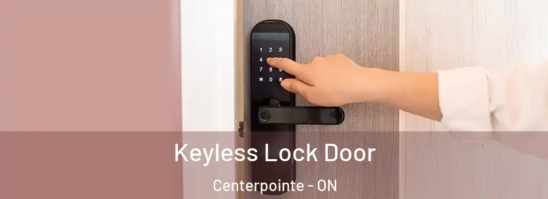  Keyless Lock Door Centerpointe - ON