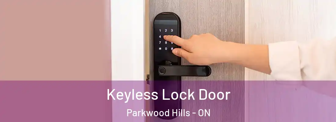  Keyless Lock Door Parkwood Hills - ON