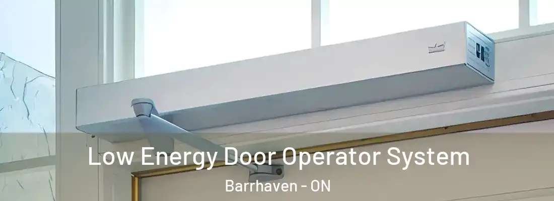 Low Energy Door Operator System Barrhaven - ON