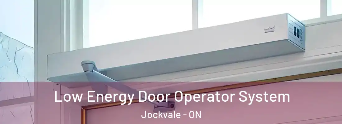  Low Energy Door Operator System Jockvale - ON