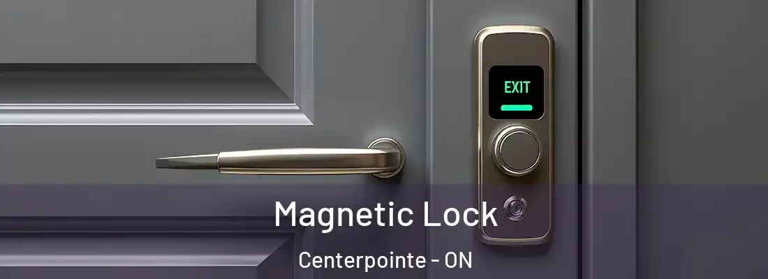  Magnetic Lock Centerpointe - ON