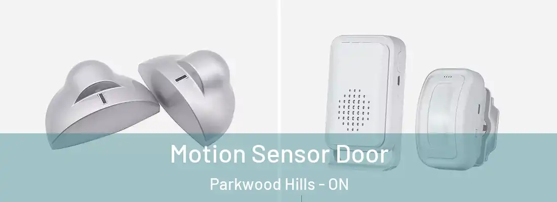  Motion Sensor Door Parkwood Hills - ON