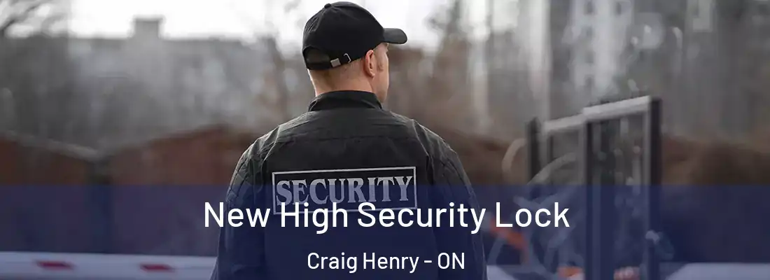  New High Security Lock Craig Henry - ON