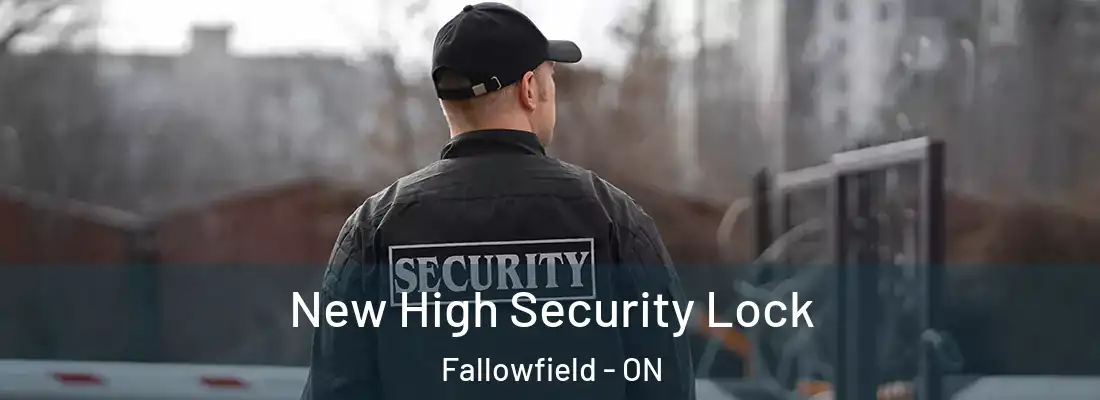  New High Security Lock Fallowfield - ON