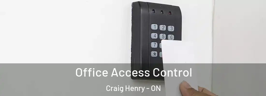  Office Access Control Craig Henry - ON
