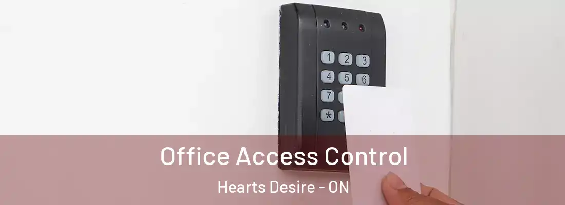  Office Access Control Hearts Desire - ON