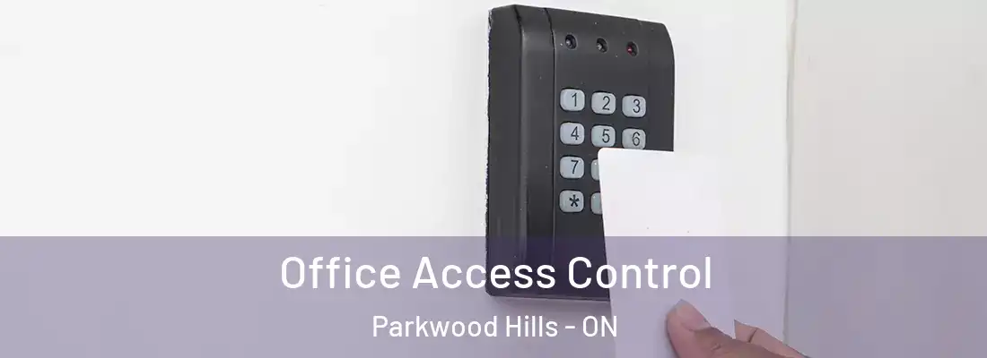  Office Access Control Parkwood Hills - ON