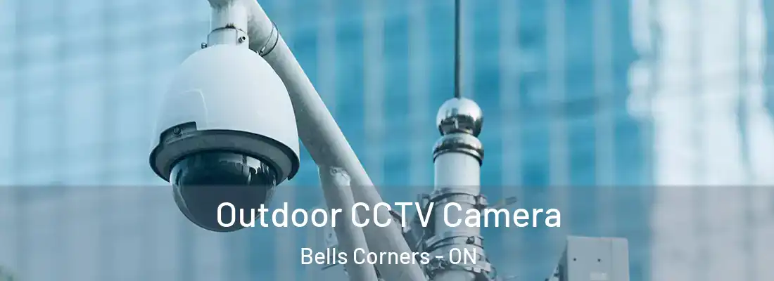  Outdoor CCTV Camera Bells Corners - ON