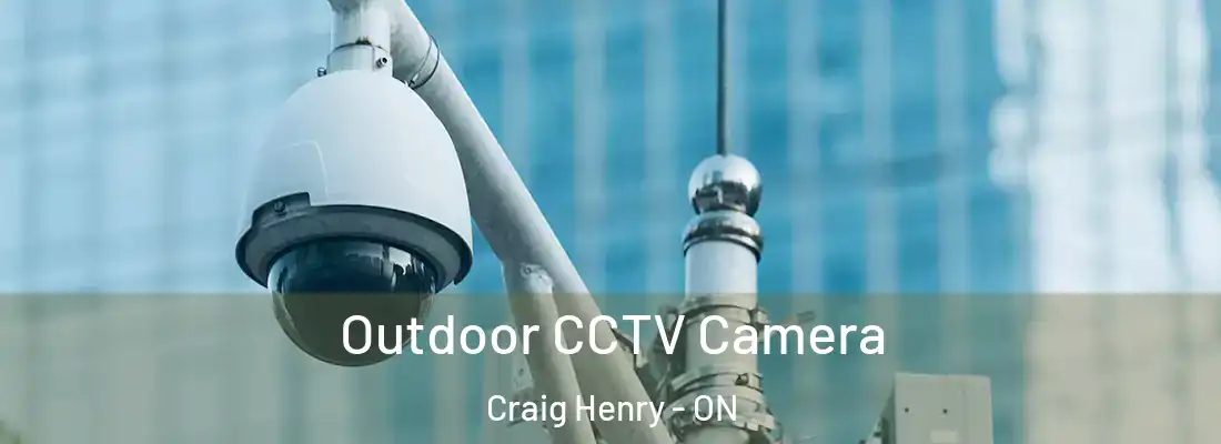  Outdoor CCTV Camera Craig Henry - ON