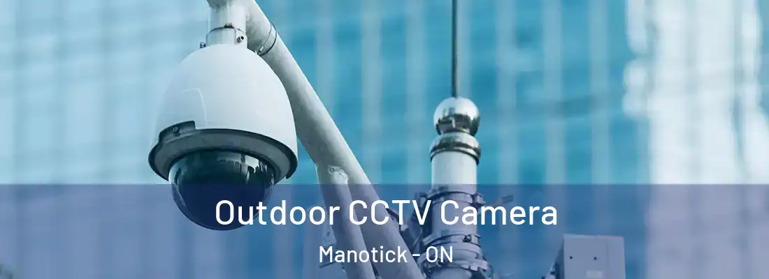  Outdoor CCTV Camera Manotick - ON