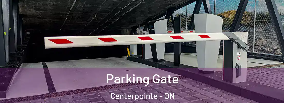  Parking Gate Centerpointe - ON